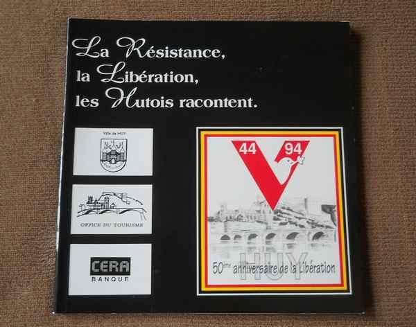 La Résistance , la Libération , les Hutois racontent - Huy, Livres, Guerre & Militaire, Utilisé, Deuxième Guerre mondiale, Enlèvement ou Envoi