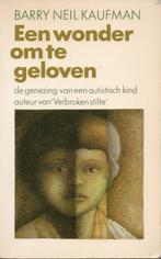 EEN WONDER OM TE GELOVEN - (AUTISME) - KAUFMAN, Boeken, Gelezen, BARRY NEIL KAUFMAN, Ophalen of Verzenden, Overige onderwerpen