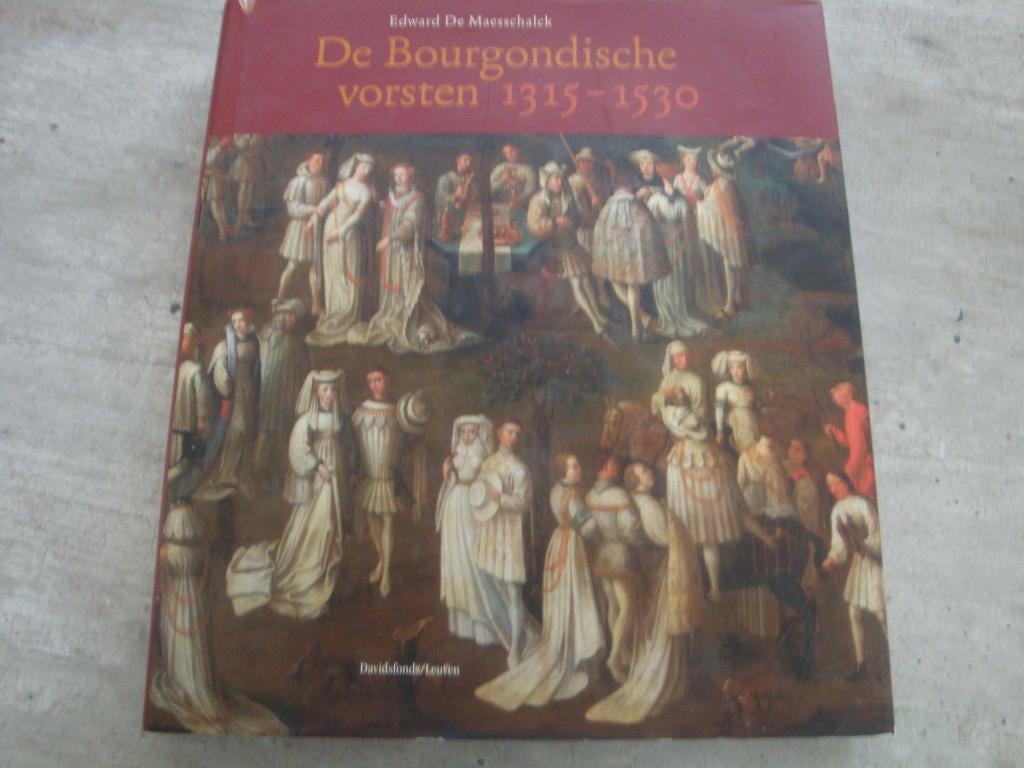 DE BOURGONDISCHE VORSTEN 1315-1530- GESIGNEERD !, Livres, Politique & Société, Enlèvement ou Envoi, Utilisé