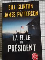 Bill Clinton et James Patterson La fille du président, Livres, Thrillers, Comme neuf, Enlèvement ou Envoi