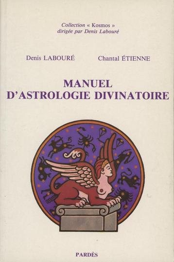 Astrologie : D. LABOURE & Ch. Etienne : Manuel d'astro divin disponible aux enchères