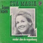 Eva Maria – Kom Kom / Verder dan de regenboog – Single, Cd's en Dvd's, Vinyl Singles, Gebruikt, 7 inch, Single, Ophalen of Verzenden