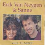 Erik Van Neygen & Sanne – Veel te mooi – Single, 7 pouces, En néerlandais, Utilisé, Enlèvement ou Envoi