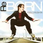 CD Album ReBorn - Fools rush in, Cd's en Dvd's, 2000 tot heden, Ophalen of Verzenden, Zo goed als nieuw