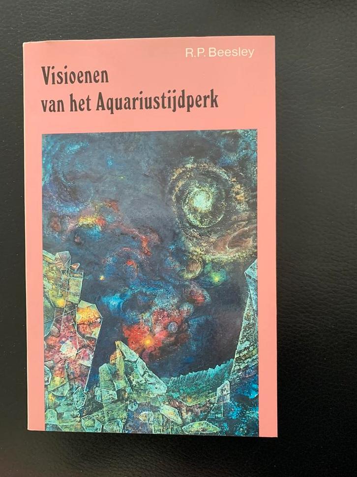 Visioenen van het Aquariustijdperk - R.P. Beesley, Boeken, Esoterie en Spiritualiteit, Zo goed als nieuw, Spiritualiteit algemeen