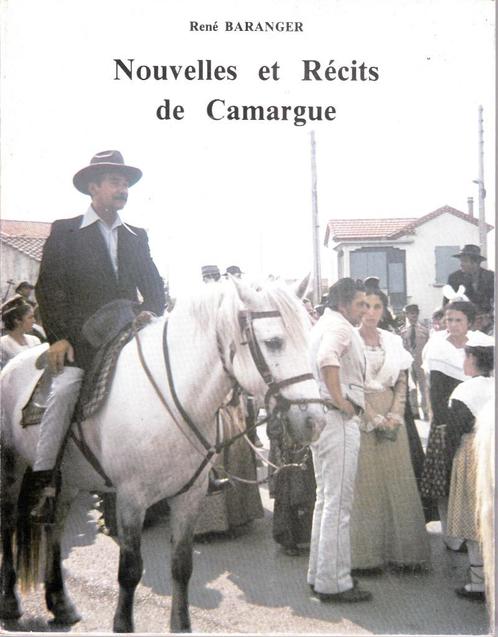 Nouvelles et Récits de CAMARGUE ( René BARANGER )  1988, Boeken, Literatuur, Zo goed als nieuw, België, Ophalen of Verzenden
