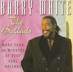 CD Barry White - The Ballads, Ophalen of Verzenden, Zo goed als nieuw