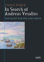 In search of Andreas Vesalius the quest for the lost grave, Gelezen, Ophalen of Verzenden