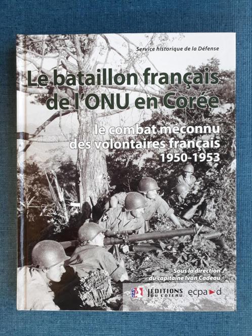 Le bataillon français de l'ONU en Corée (1950-1953), Livres, Guerre & Militaire, Comme neuf, 1945 à nos jours, Enlèvement ou Envoi