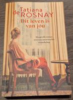 Tatiana de Rosnay - Dit leven is van jou, Enlèvement ou Envoi, Utilisé, Europe autre