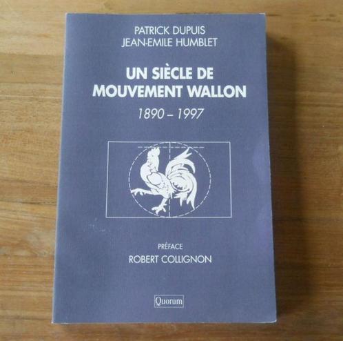 Un siècle de Mouvement Wallon 1890 - 1997, Livres, Histoire & Politique, Enlèvement ou Envoi