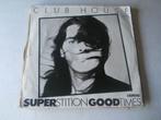 45 T - SINGLE - Club House ‎– Superstition Good Times, Ophalen of Verzenden, 7 inch, Dance, Single