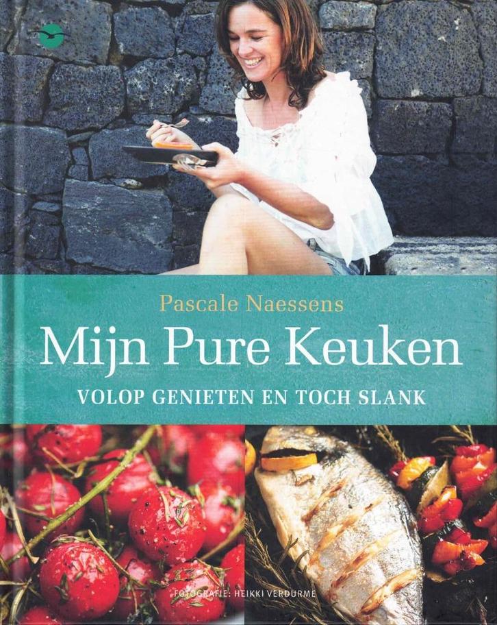 P. Naessens  -  Mijn pure keuken : genieten en toch slank, Boeken, Kookboeken, Nieuw, Voorgerechten en Soepen, Hoofdgerechten