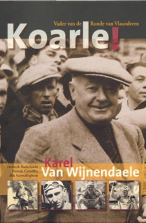 Koarle  Vader van de Ronde van Vlaanderen inclusief verzendk, Livres, Livres de sport, Comme neuf, Course à pied et Cyclisme, Enlèvement ou Envoi