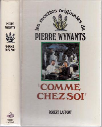 COMME CHEZ SOI - Les recettes originales de Pierre WYNANTS