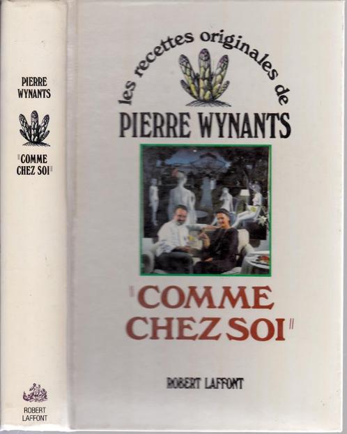 COMME CHEZ SOI - Les recettes originales de Pierre WYNANTS, Livres, Livres de cuisine, Comme neuf, Entrées et Soupes, Plat principal