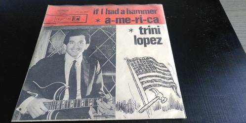 SINGLE TRINI LOPEZ---IF I HAD A HAMMER/AMERICA---, CD & DVD, Vinyles Singles, Utilisé, Single, Pop, 7 pouces, Enlèvement ou Envoi