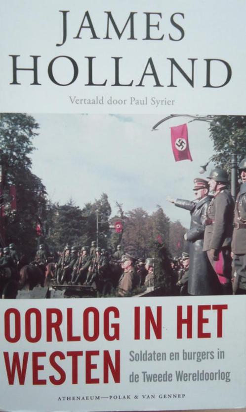 Oorlog in het Westen. Soldaten en burgers in de Tweede Werel, Boeken, Oorlog en Militair, Tweede Wereldoorlog, Ophalen of Verzenden