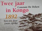 Tweet karen in Kongo 1892 boek geschiedenis BELGIUM, Boeken, Geschiedenis | Nationaal, Ophalen of Verzenden, Constant de Deken