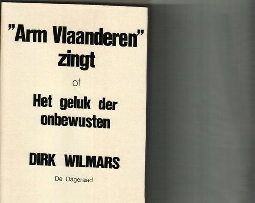 Arm Vlaanderen zingt of het geluk der onbewusten Wilmars, Livres, Littérature, Comme neuf, Enlèvement ou Envoi