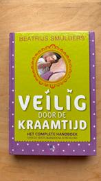 Beatrijs Smulders - Veilig door de kraamtijd, Enlèvement ou Envoi, Beatrijs Smulders