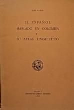 Luis Flores - El español hablado en Colombia y su Atlas, Boeken, Ophalen of Verzenden, Zo goed als nieuw, Non-fictie