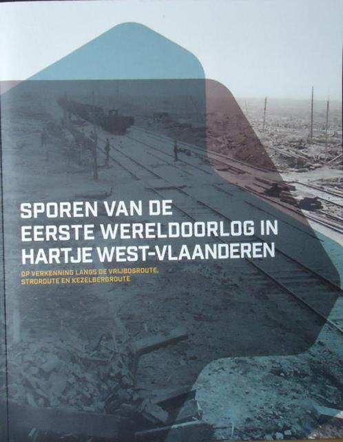Sporen van de Eerste Wereldoorlog in hartje West-Vlaanderen, Livres, Guerre & Militaire, Enlèvement ou Envoi