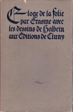 ERASME - ELOGE DE LA FOLIE - Illust. HOLBEIN - Cluny 1937, Livres, Comme neuf, ERASME Didier, Enlèvement ou Envoi