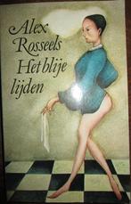 Het blije lijden - Alex Rosseels, Ophalen of Verzenden, Gelezen
