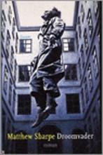 Droomvader / Matthew Sharpe, Boeken, Romans, Ophalen of Verzenden, Zo goed als nieuw