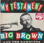 45T: Big Brown & The Gamblers: My testament    R&R,R&B, 7 pouces, R&B et Soul, Utilisé, Enlèvement ou Envoi
