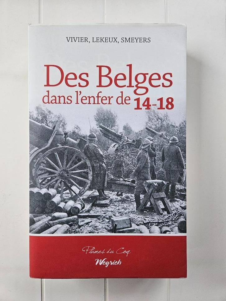Des Belges dans l'enfer de 14-18, Livres, Guerre & Militaire, Comme neuf, Avant 1940, Enlèvement ou Envoi