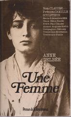 UNE FEMME - CAMILLE CLAUDEL, sculpteur ( Anne DELBÉE ), Gelezen, Kunst en Cultuur, Ophalen of Verzenden, Anne DELBÉE
