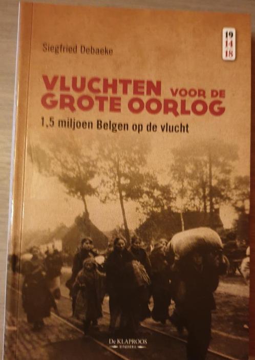 1914-1918 Vluchten voor de oorlog. 1,5 miljoen Belgen op de, Boeken, Geschiedenis | Stad en Regio, Zo goed als nieuw, Ophalen of Verzenden