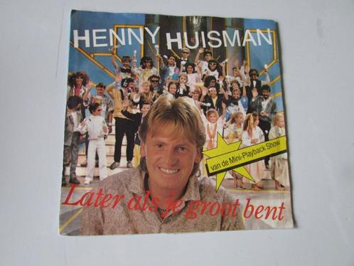 HENNY HUISMAN, LATER ALS JE GROOT BENT, SINGEL, Cd's en Dvd's, Vinyl | Nederlandstalig, Gebruikt, Levenslied of Smartlap, Overige formaten