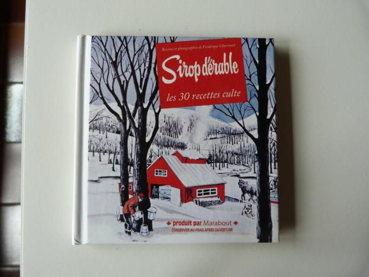 Sirop D'érable : Les 30 Recettes Culte [Livre], Livres, Livres de cuisine, Comme neuf, Entrées et Soupes, Plat principal, Gâteau, Tarte, Pâtisserie et Desserts