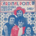 Cardinal Point – Arrivederci Goodbye / Daisy - Single, Cd's en Dvd's, Gebruikt, 7 inch, Single, Ophalen of Verzenden