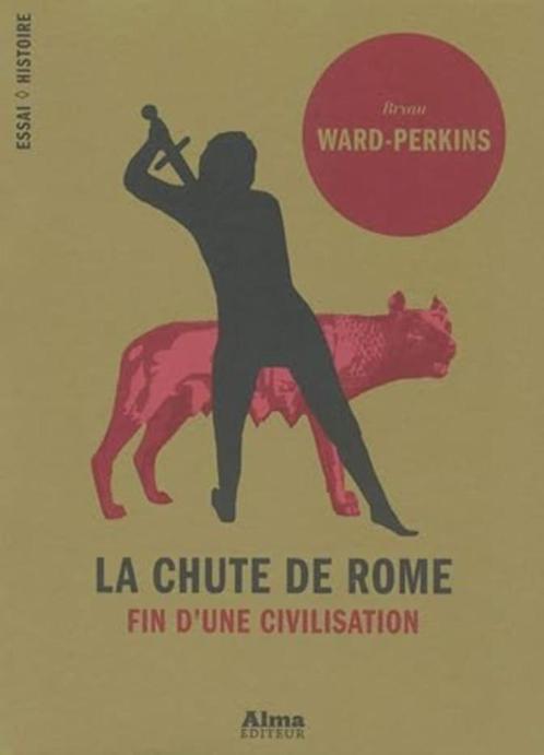 La Chute De Rome - Fin D'une Civilisation, Livres, Histoire mondiale, Utilisé, Enlèvement ou Envoi