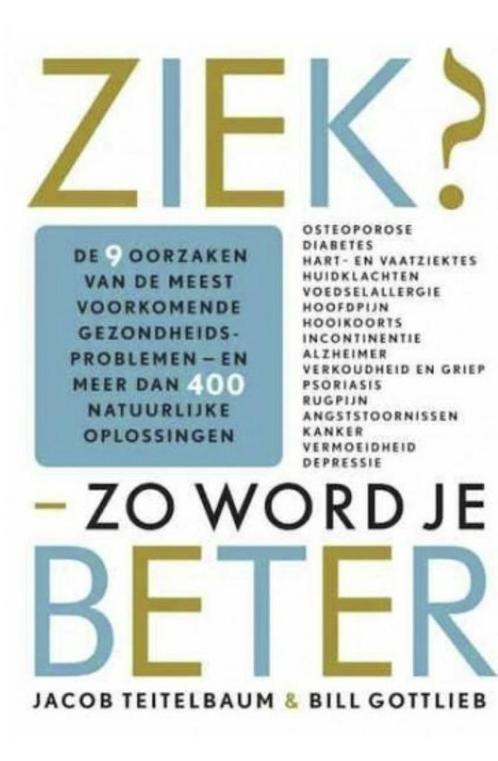 Ziek? Zo word je beter, Jacob Teitelbaum en Bill Gottlieb, Boeken, Gezondheid, Dieet en Voeding, Zo goed als nieuw, Ophalen of Verzenden