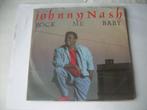 45 T SINGLE - Johnny Nash - Rock Me Baby, Ophalen of Verzenden, 7 inch, Dance, Single