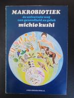 Makrobiotiek de universele weg van gezondheid en geluk, Boeken, Dieet en Voeding, Ophalen of Verzenden, Michio Kushi, Zo goed als nieuw