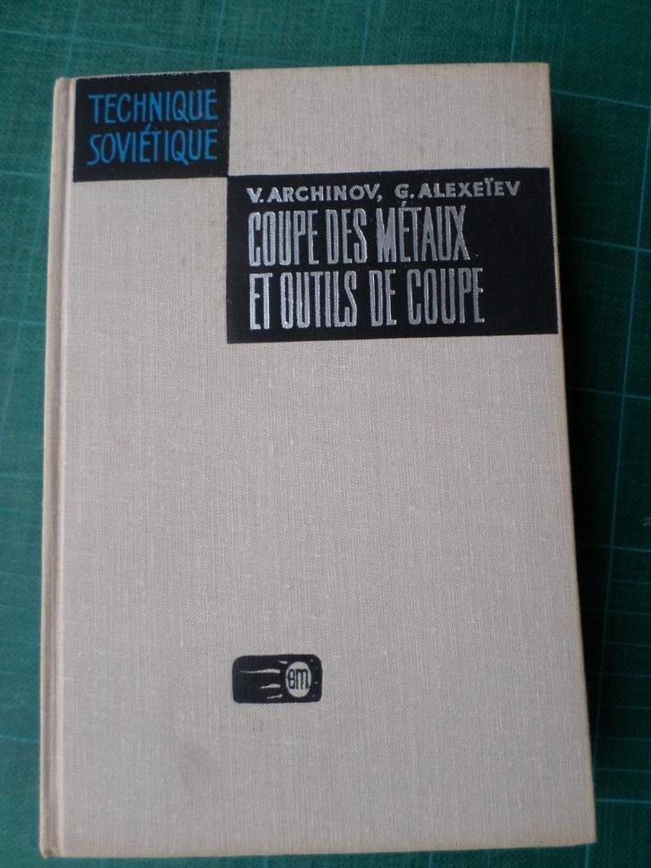 Tech. soviét. – coupe des métaux et outils de coupe - 1972, Boeken, Techniek, Zo goed als nieuw, Metaaltechniek, Ophalen of Verzenden
