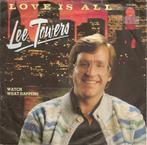 Lee Towers – Love Is All, 7 inch, Single, Ophalen of Verzenden, Zo goed als nieuw