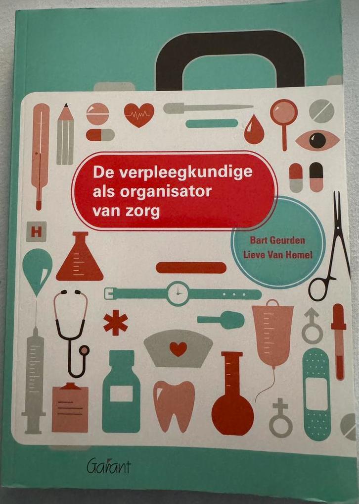 Bart Geurden - De verpleegkundige als organisator van zorg, Boeken, Wetenschap, Ophalen
