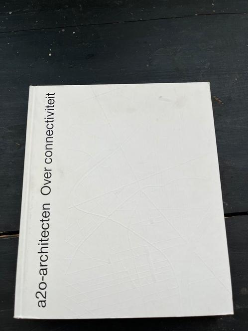 Lieven van der Stock - Over connectiviteit A2O architecten, Boeken, Kunst en Cultuur | Architectuur, Architecten, Ophalen of Verzenden