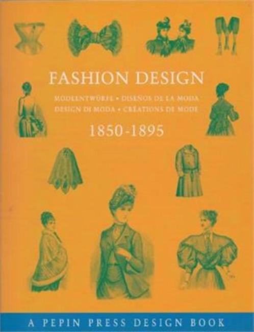 "Fashion Design 1850-1895" A Pepin Press Desingn Book, Boeken, Mode, Nieuw, Mode algemeen, Ophalen