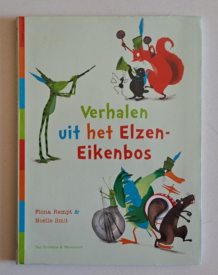 Verhalen uit het Elzen-Eikenbos – Fiona Rempt & Noëlle Smit, Boeken, Kinderboeken | Kleuters, Gelezen, Ophalen of Verzenden