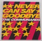 Vinyl 12" The Communards Never can say goodbye Synth Pop 80s, Ophalen of Verzenden, Zo goed als nieuw, 1980 tot 2000, 12 inch