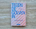 Tegen de golven in, feministen in gesprek, Aagje Swinnen ea, Boeken, Maatschappij en Samenleving, Nieuw, Diverse auteurs, Ophalen of Verzenden