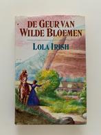 De geur van wilde bloemen, Lola Irish, hardcover met stofoms, Ophalen of Verzenden, Gelezen